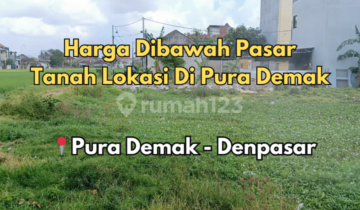Tanah Harga Dibawah Pasaran Berlokasi di Pura Demak Denpasar 1
