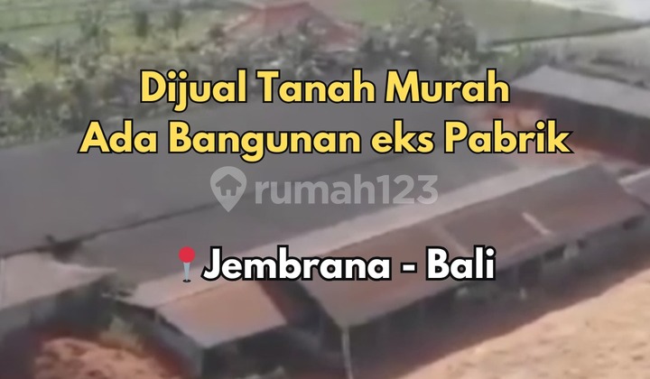 Tanah Murah Bonus Bangunan eks Pabrik Beras di Jembrana 1