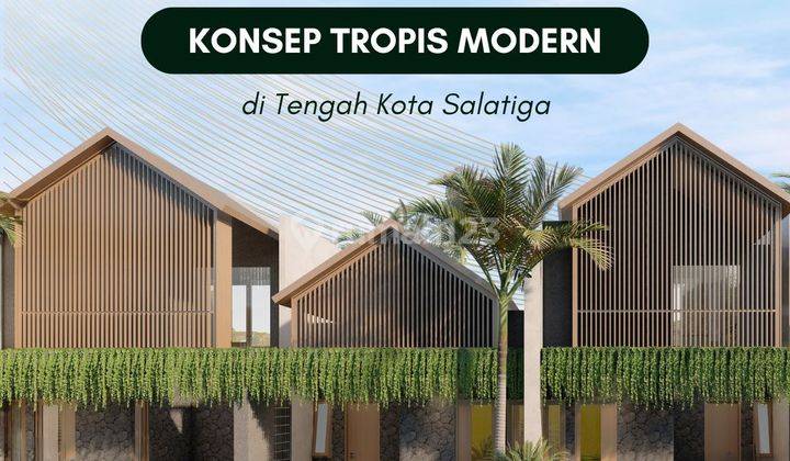 Perumahan Baru di Tengah Kota Salatiga Konsep Tropis Modern Strategis  1