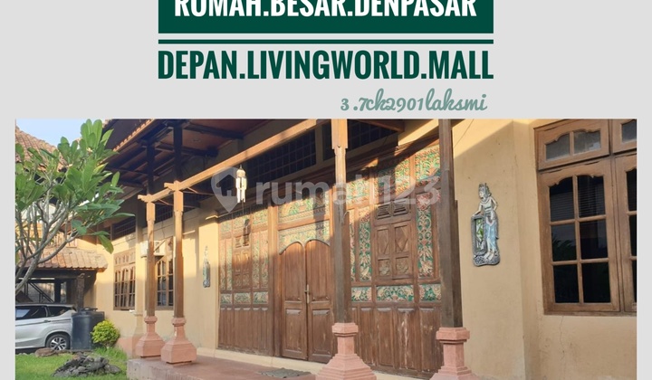 Jual Rumah Besar Luas Depan Living World Mall Tonja Gatsu Timur Denpasar Bali 1