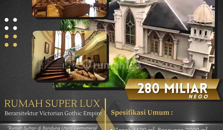 RUMAH SUPER MEWAH BERKARYA SENI TINGGI GAYA VICTORIAN GOTHIC DI BANDUNG UTARA 1