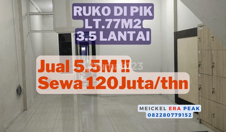 Lokasi Startegis! DIJUAL Ruko Pik, Lt.77m2, 3.5 Lantai 1