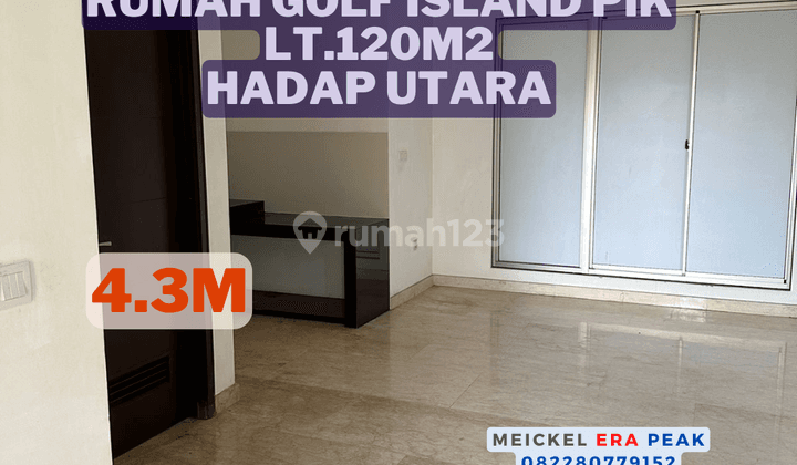 Harus Terjual Dijual Rumah Golf Island Pik, Lt.120m2, Hadap Utara 1