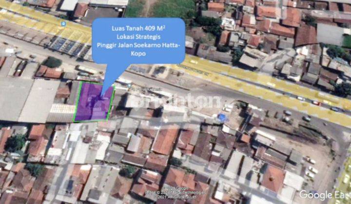 TANAH 409M² BONUS BANGUNAN 300M² MAINROAD SOEKARNO-HATTA KOPO KOTA BANDUNG 1