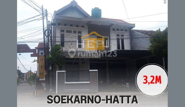 Rumah 2lt Di Arteri Soekarno Hatta,siap Untuk Usaha 1