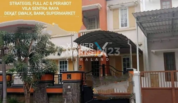 RUMAH CITRALAND VILLA SENTRA RAYA LOKASI STRATEGIS