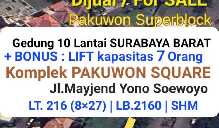 Dijual Gedung 10 Lantai di  Ruko Pakuwon Square + BONUS Lift - Parkir LUAS  di Depan Loop Graha Family - Samping Pakuwon Mall, PTC, Supermall 1