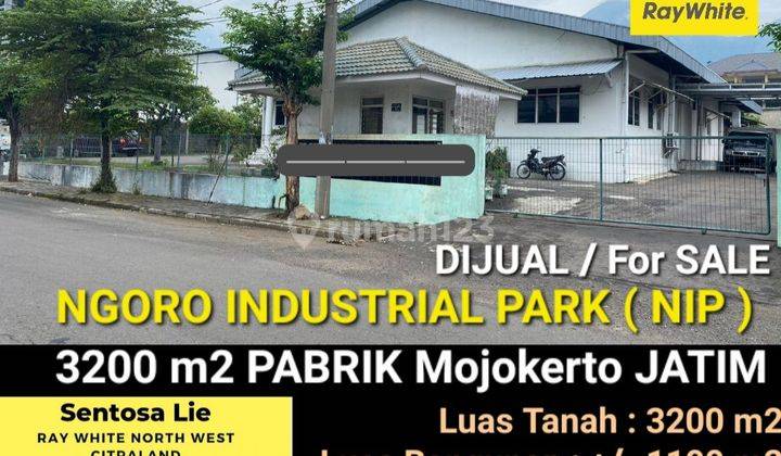 MURAH Dijual 3200 m2 Pabrik Mojokerto di Ngoro Industrial Park  - JATIM - dekat Sidoarjo, Bundaran APPOLO Gempol  1