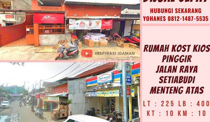 Rumah Kost Kios Pinggir Jalan Raya Setiabudi Menteng Atas 1