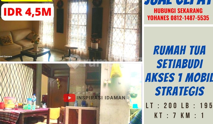 Rumah Tua Setiabudi 200Mtr Akses 1 Mobil Strategis Rumah Tua Setiabudi 200Mtr Akses 1 Mobil Strategis