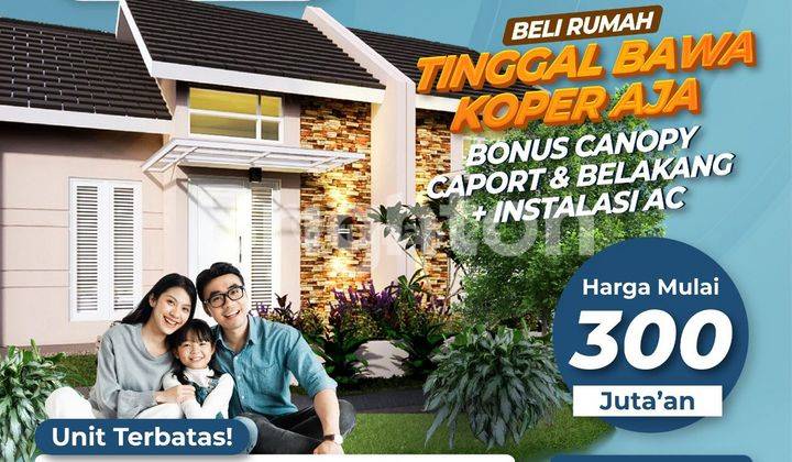 RUMAH SIAP HUNI, DP 0% + ANGSURAN MULAI 2 JT-AN, HARGA START FROM 300 JT-AN SAJA + FREE BIAYA KPR DAN FREE PPN!! 1