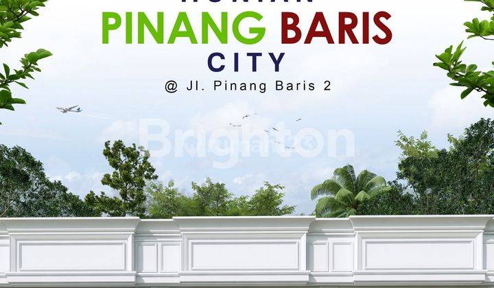 RUMAH 1 TINGKAT HUNIAN PINANG BARIS CITY MEDAN SUNGGAL 1