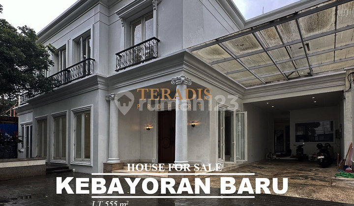 DIJUAL RUMAH MEWAH KLASIC DI KAWASAN KEBAYORAN BARU