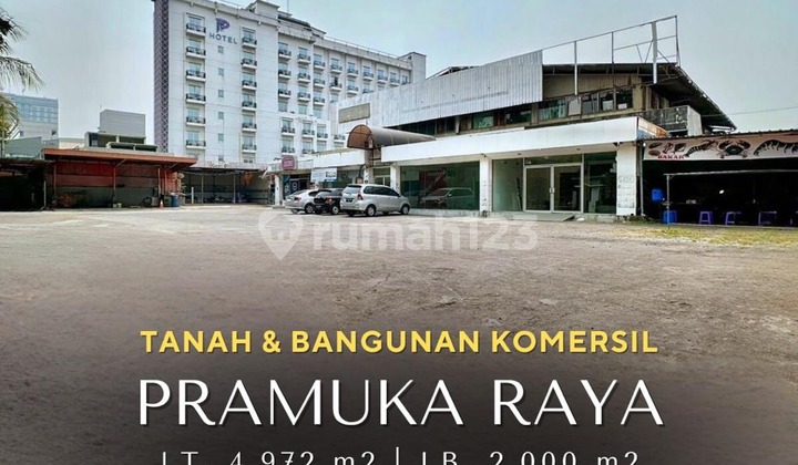 For Sale Tanah Dan Bangunan Komersil Pinggir Jalan Raya di Pramuka Raya