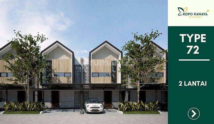 TAMAN KOPO INDAH II KANAYA RESIDENCE EARLY BIRD 12 BLN TYPE 72 - 72  2  LT 1