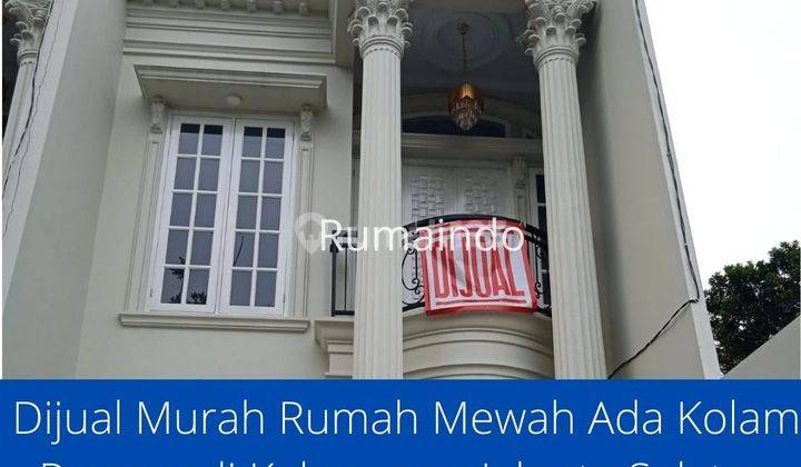 Dijual Murah Rumah Mewah+kolam Renang Dikebagusan Jakarta Selatan 1