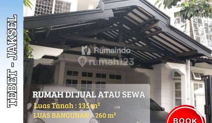 Disewa / Dijual Rumah 2,5 Lantai Di Tebet Utara Jakarta Selatan  1