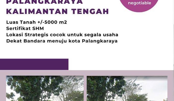Tanah Siap Bagus,strategis Cocok Utk Usaha Dan Kantor di Kalimantan Tengah 1