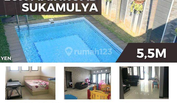 Rumah lux dengan kolam renang di Sukamulya mainroad  1