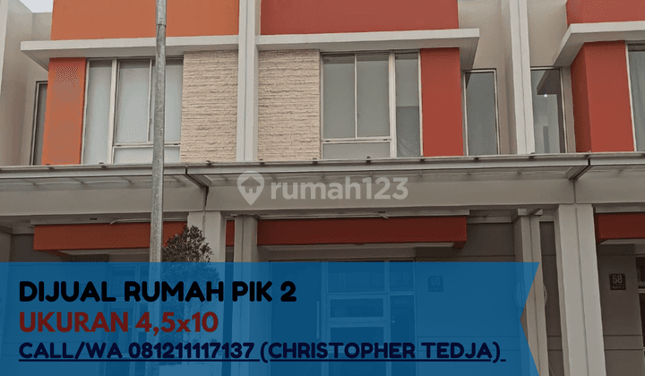 Jual Rumah Pik 2 4,5x10 Pik Pantai Indah Kapuk Jual Cepat Murah 1