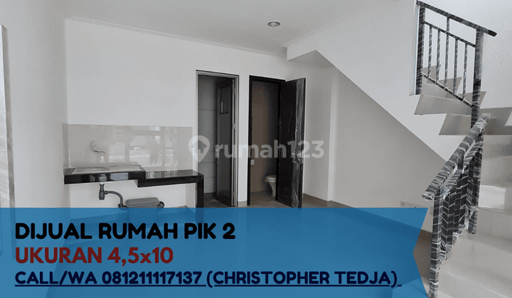 Jual Rumah Pik 2 4,5x10 Pik Pantai Indah Kapuk Jual Cepat Murah 6