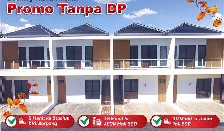 RUMAH SERPONG TANPA DP LANGSUNG AKAD TANGSEL AKSES STRATEGIS  1