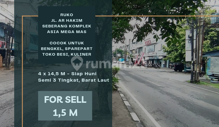 Ruko Jl. Ar Hakim. Seberang Komplek Asia Mega Mas. Strategis Ruko Jl. Ar Hakim. Seberang Komplek Asia Mega Mas. Strategis