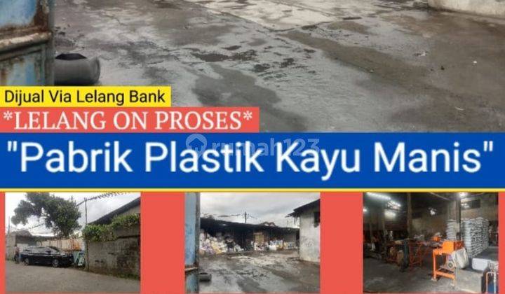 DI JUAL VIA LELANG BANK PABRIK PLASTIK KAYU MANIS KEL.PABUARAN KEC JATIUWUNG.KOTA TANGERANG BANTEN 2
