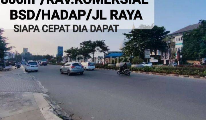 800M² KAV.KOMERSIAL,BSD,HADAP JALAN RAYA,RAWABUNTU,TANGSEL  1