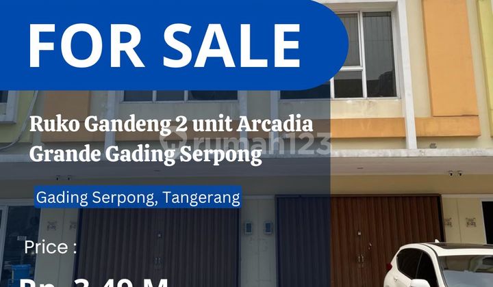 SPECIAL PRICE FOR ATTACHED SHOP HOUSES, 2 Units ARCADIA GRANDE GADING SERPONG SPECIAL PRICE FOR ATTACHED SHOP HOUSES, 2 Units ARCADIA GRANDE GADING SERPONG