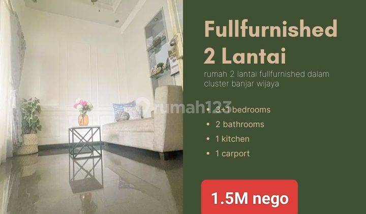 Rumah 1.5 Lantai Fullfurnished Di Cluster Nusantara Banjarwijaya  1