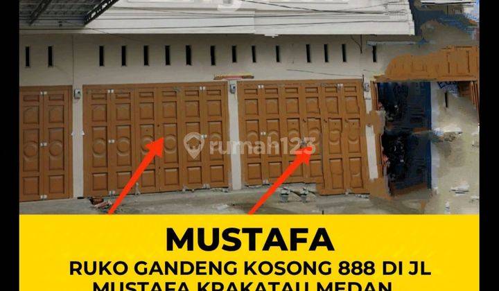 Ruko Gandeng Kosong 888 Mustafa - Medan  1