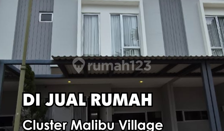 DI JUAL !!!  Rumah Cluster Malibu Village Fully Furnish Ex Rumah Contoh