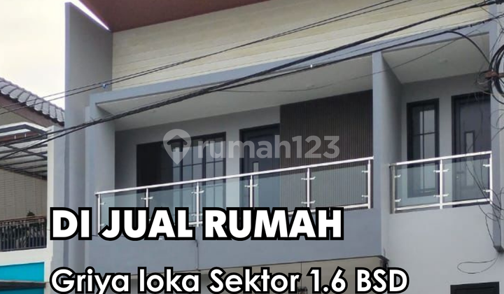 Di Jual !!! Rumah Griya Loka Sektor 1.6 Kt 5+2 (2 Lantai)