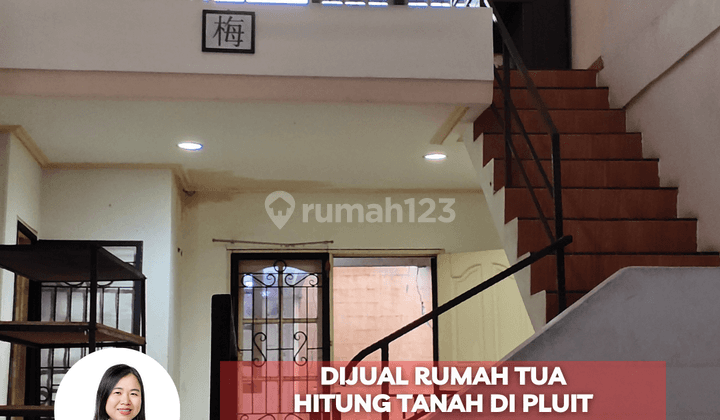 Rumah Tua Hitung Tanah Dijual di Pluit, Jakarta Utara 1