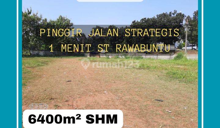 Jual Tanah Serpong SHM Pinggir Jl Raya 1 menit ST Rawabuntu 1