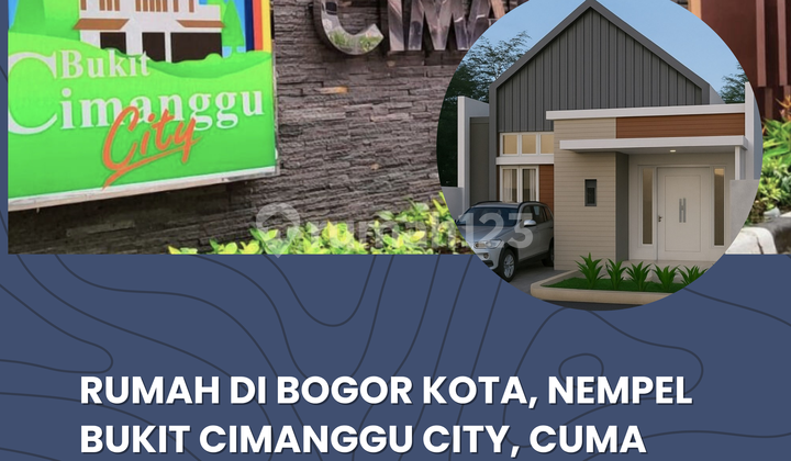 RUMAH DIBOGOR KITA, NEMPEL PERUMAHAN BUKIT CIMANGGU CITY 2
