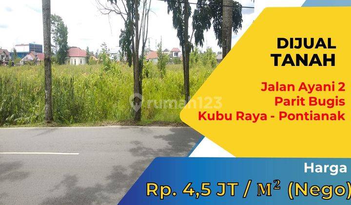 Tanah Jalan Ayani 2 Parit Bugis, Kubu Raya Pontianak 2