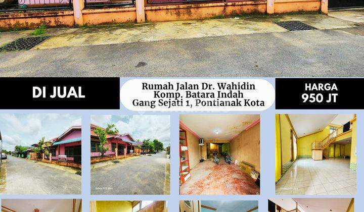 Rumah Jalan Dr. Wahidin Komplek Batara Indah Gang Sejati 1, Pontianak Kota 2