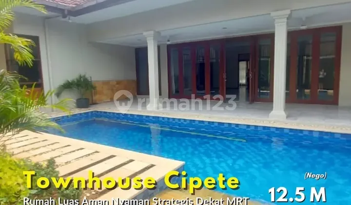 For Sale Rumah Eksklusif Cipete – Siap Huni, Kolam Renang, Dalam Townhouse Premium Dekat MRT