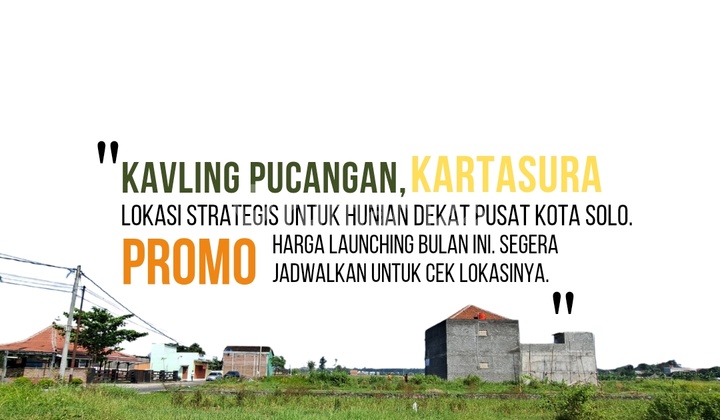 Promo Launching, Kavling Pucangan Kartasura, Dekat Pusat Kota Solo 1