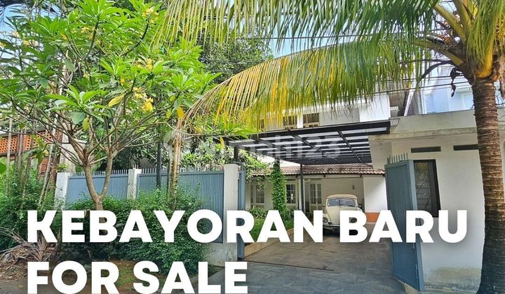 FOR SALE Di JUAL RUMAH DI KEBAYORAN BARU LOKASI OKE DEPAN ADA TAMANNYA