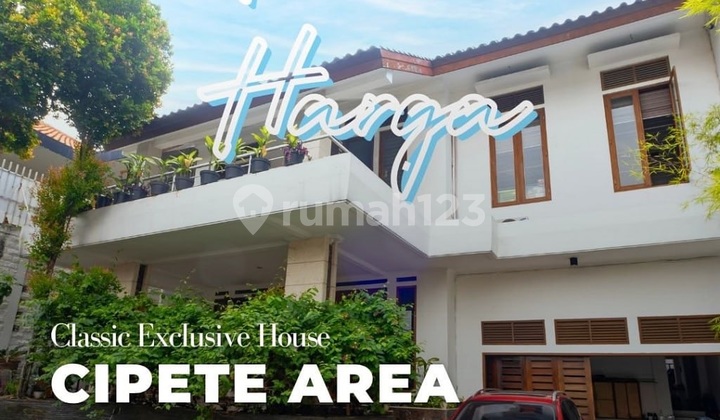 [dijual - For Sale ]rumah Klasik Exclusive Terawat Cocok Untuk Office - Ruang Usaha Rumah- Cafe Di@cipete - Jakarta Selatan