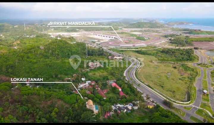 Tanah dengan View Pantai dan Sirkuit Mandalika Siap di Lepas Fengan Harga Bagus