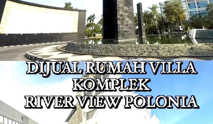 Dijual Rumah Villa Komplek Elite Riverview Polonia