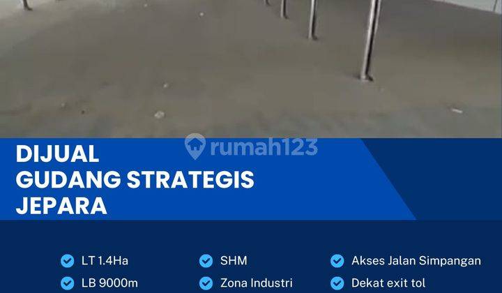 Dijual Gudang Strategis Zona Industri,lokasi Jepara,luas 1,4 Hektar,bu  1