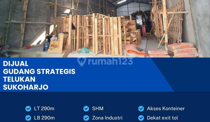 Dijual Gudang Strategis Zona Industri,lokasi Telukan Sukoharjo 290m2,BU  1