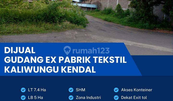 Dijual Cepat Ex Pabrik Tekstil,luas 7,4 Ha Kaliwungu,kendal Bu  1