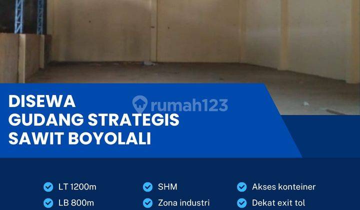 Disewakan Gudang Industri 1200m2 Lokasi Sawit Boyolali  1