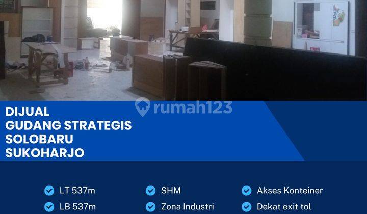 Dijual Gudang Strategis Zona Industri,lokasi Solo Baru 537m2,BU  1